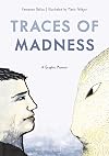 Traces of Madness: A Graphic Memoir