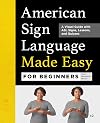 American Sign Language Made Easy for Beginners: A Visual Guide with ASL Signs, Lessons, and Quizzes