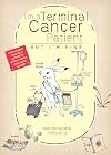 I'm a Terminal Cancer Patient, But I'm Fine