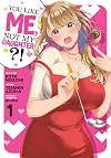You Like Me, Not My Daughter?!, Vol. 1