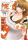 You Like Me, Not My Daughter?!, Vol. 2