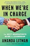 When We're in Charge: The Next Generation’s Guide to Leadership