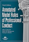 Annotated Model Rules of Professional Conduct, Tenth Edition