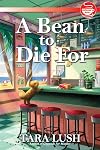 A Bean to Die For (A Coffee Lover's Mystery)