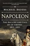 Napoleon: The Decline and Fall of an Empire: 1811-1821
