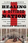 Healing a Divided Nation: How the American Civil War Revolutionized Western Medicine