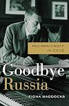 Goodbye Russia: Rachmaninoff in Exile