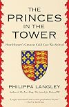 The Princes in the Tower: Solving History's Greatest Cold Case