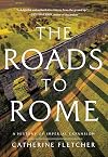 The Roads to Rome: A History of Imperial Expansion