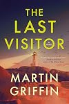 The Last Visitor: A Novel