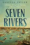 Seven Rivers: A Journey Through the Currents of Human History