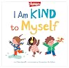 I Am Kind to Myself (Highlights Books of Kindness)