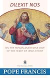 Dilexit Nos: On the Human and Divine Love of the Heart of Jesus Christ