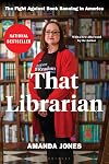 That Librarian: The Fight Against Book Banning in America
