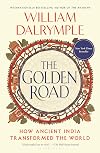 The Golden Road: How Ancient India Transformed the World