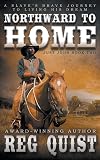 Northward To Home: A Historical Christian Western (Just John)