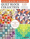 Ultimate Modern Quilt Block Collection: 113 Designs for Making Beautiful and Stylish Quilts (Landauer) Paper-Piecing and Traditional Patterns Inspired by Bauhaus Art, Plus 4 Sampler Quilting Projects