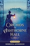 The Orchids of Ashthorne Hall (Proper Romance Victorian)