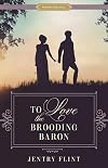 To Love the Brooding Baron (Proper Romance Regency)