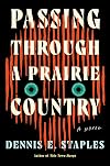 Passing Through a Prairie Country: A Novel