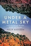 Under a Metal Sky: A Journey Through Minerals, Greed, and Wonder