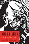 Kurt Eisner: A Modern Life