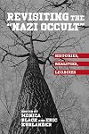 Revisiting the "Nazi Occult": Histories, Realities, Legacies