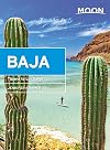 Moon Baja: Tijuana to Los Cabos (Travel Guide)