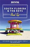 Moon South Florida & the Keys Road Trip: With Miami, Walt Disney World, Tampa & the Everglades (Travel Guide)