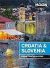 Moon Croatia & Slovenia: With Montenegro: Beaches & Waterfalls, Coastal Drives, Castles & Ruins (Travel Guide)