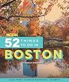 Moon 52 Things to Do in Boston: Local Spots, Outdoor Recreation, Getaways (Moon Travel Guides)