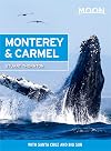 Moon Monterey & Carmel: With Santa Cruz & Big Sur (Travel Guide)