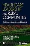 Healthcare Leadership and Rural Communities: Challenges, Strategies, and Solutions