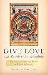 Give Love and Receive the Kingdom: Essential People and Themes of English Spirituality