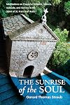 The Sunrise of the Soul: Meditations on Prayerful Stillness, Silence, Solitude, and Service in the Spirit of St. Francis of Assisi (San Damiano Books)