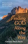 Finding God Along the Way: Wisdom from the Ignatian Camino for Life at Home