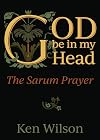 God Be in My Head: The Sarum Prayer