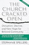 The Church Cracked Open: Disruption, Decline, and New Hope for Beloved Community