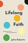 Lifelong Faith: Formation for All Ages and Generations