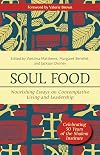 Soul Food: Nourishing Essays on Contemplative Living and Leadership
