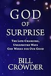 God of Surprise: The Life-Changing, Unexpected Ways God Works for Our Good