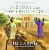 Stories Jesus Told: The Story of the Two Builders (Our Daily Bread for Kids Presents)