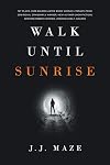 Walk Until Sunrise