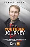 The YouTuber Journey: A Complete Guide to Pursuing a Creative Career Through YouTube
