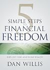 5 Simple Steps to Financial Freedom: Wipe Out Debt and Build Wealth