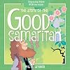 The Story of the Good Samaritan: Rhyming Bible Fun for Kids! (Oh, What God Will Go and Do!)