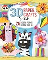 3D Paper Crafts for Kids: 26 Creative Projects to Make from A–Z (Happy Fox Books) Practice the ABCs while Making Adorable Giraffes, Kites, Apples, Unicorns, Zebras, and More, for Children Ages 4-8