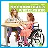 My Friend Uses a Wheelchair (Bullfrog Books: All Kinds of Friends)