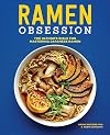Ramen Obsession: The Ultimate Bible for Mastering Japanese Ramen