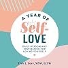 A Year of Self Love: Daily Wisdom and Inspiration for Loving Yourself